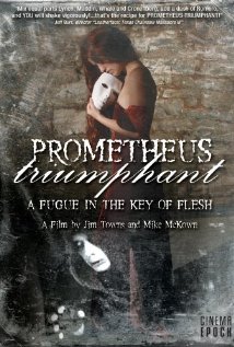 Download Prometheus Triumphant: A Fugue in the Key of Flesh Movie | Prometheus Triumphant: A Fugue In The Key Of Flesh Movie Review