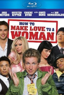 Download How to Make Love to a Woman Movie | Watch How To Make Love To A Woman Movie Online