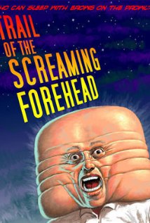 Download Trail of the Screaming Forehead Movie | Trail Of The Screaming Forehead Download